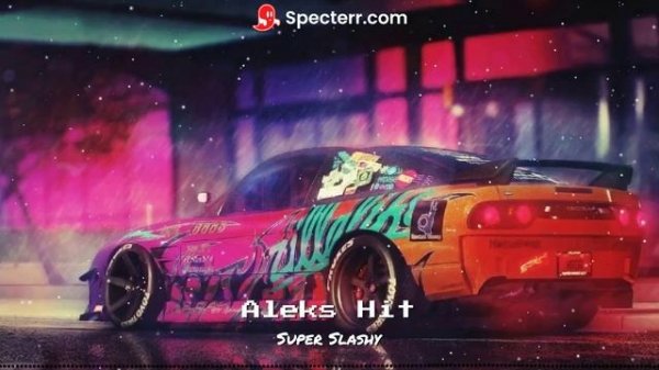 Aleks Hit-Super Slashy