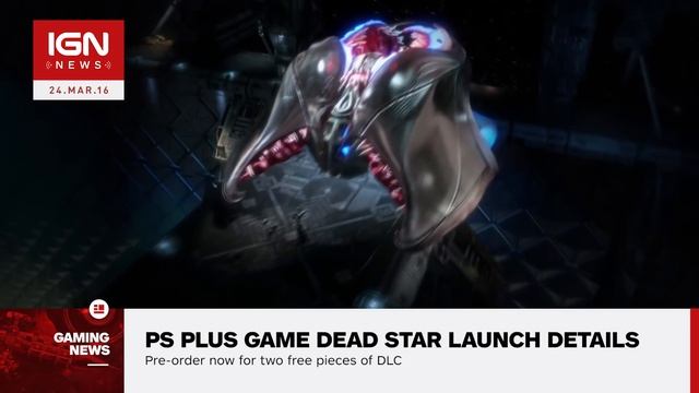April PS Plus Game, Dead Star Gets Launch Details - IGN News смотреть онлайн