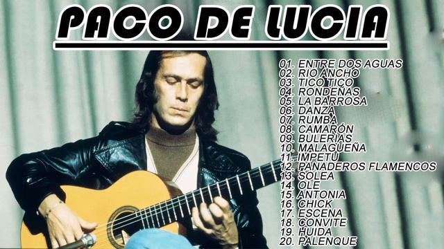 PACO DE LUCIA Exitos Best Songs of PACO DE LUCIA 2021 смотреть онлайн