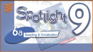Spotlight 9. Module 6a. Audio #30