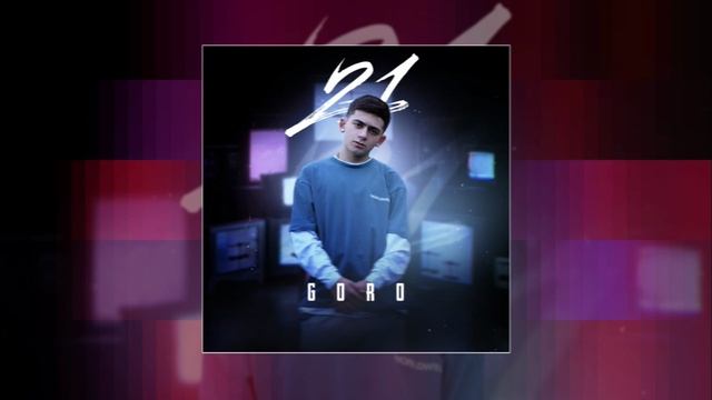 Goro - 21 (Официальная премьера трека) смотреть онлайн