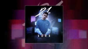 Goro - 21 (Официальная премьера трека)
