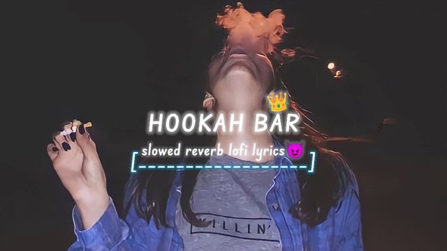 HOOKAH BAR 🍻 [slowed reverb lofi lyrics😈] смотреть онлайн