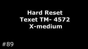 Сброс настроек Texet TM-4572 (Hard Reset Texet TM-4572 (X-medium))