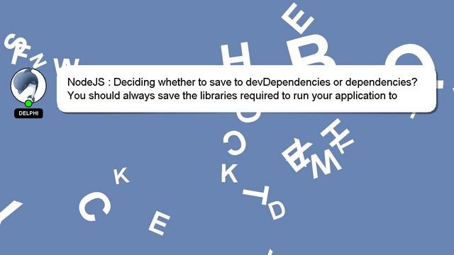 NodeJS : Deciding whether to save to devDependencies or dependencies? смотреть онлайн