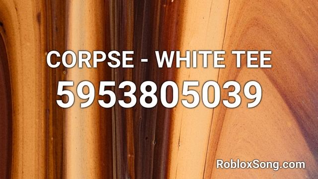CORPSE - WHITE TEE Roblox ID - Roblox Music Code смотреть онлайн