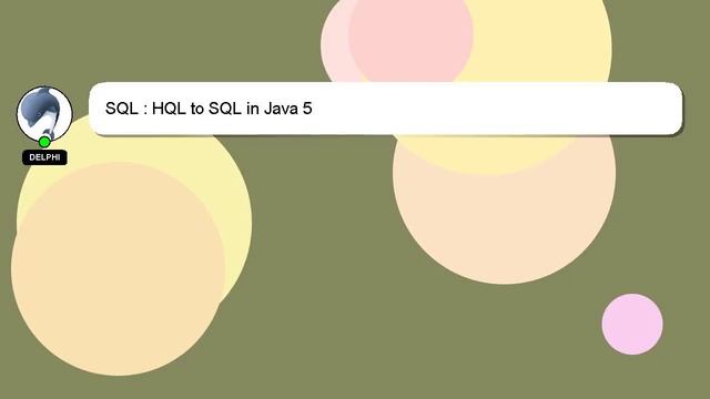 SQL : HQL to SQL in Java 5 смотреть онлайн