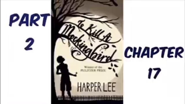 To Kill A Mockingbird By Harper Lee Part 2 Chapter 17 Audiobook Read Aloud