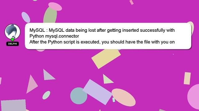 MySQL : MySQL data being lost after getting inserted successfully with Python mysql.connector смотреть онлайн