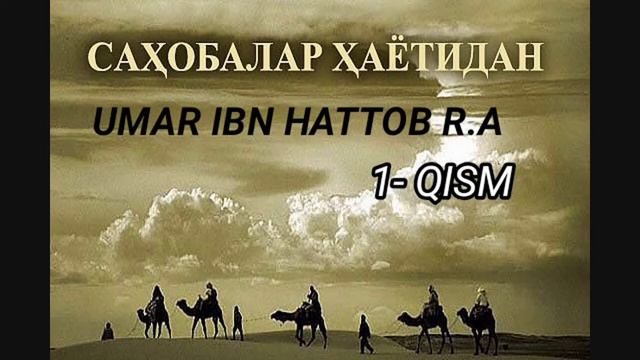 UMAR IBN HATTOB R.A 1-QISM