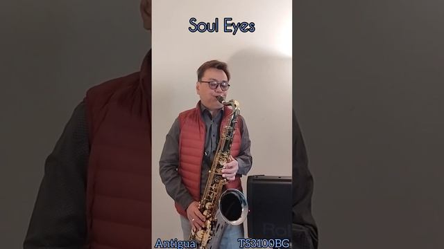 Soul Eyes (Antigua TS3100BG Tenor Saxophone，Vandoren TL4 Tenor Mouthpiece) смотреть онлайн