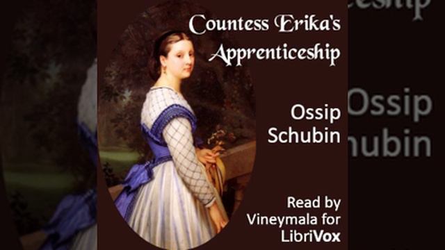 Countess Erika's Apprenticeship by Ossip Schubin read by Vineymala Part 2/2 | Full Audio Book смотреть онлайн