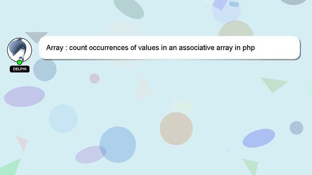 Array : count occurrences of values in an associative array in php смотреть онлайн