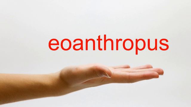How to Pronounce eoanthropus - American English смотреть онлайн