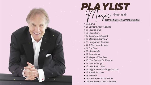 The Best Of Richard Clayderman Richard Clayderman Playlist 2023 смотреть онлайн