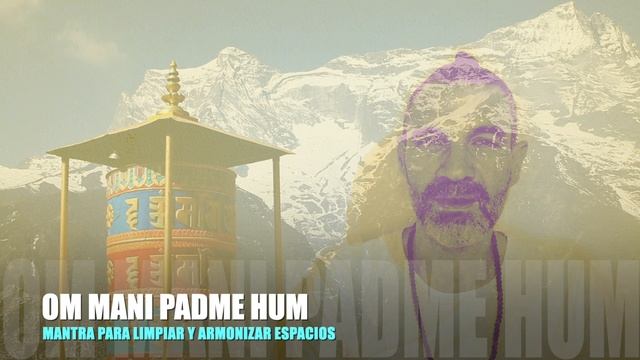 MANTRA PARA LIMPIAR Y ARMONIZAR ESPACIOS · OM MANI PADME HUM by DAVID LEYTON смотреть онлайн