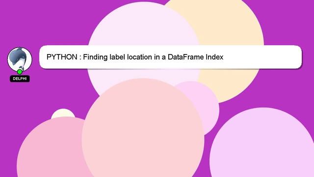 PYTHON : Finding label location in a DataFrame Index смотреть онлайн