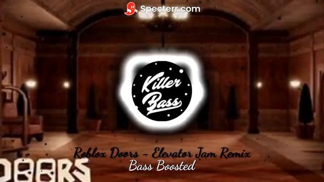 Roblox Doors - Elevator Jam Remix Bass Boosted смотреть онлайн