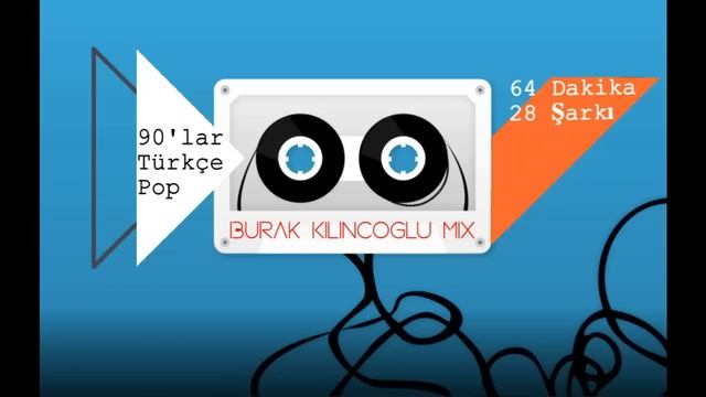 90'lar Türkçe Pop - 64 Dakika / 28 Şarkı (Burak Kılınçoğlu Mix) смотреть онлайн