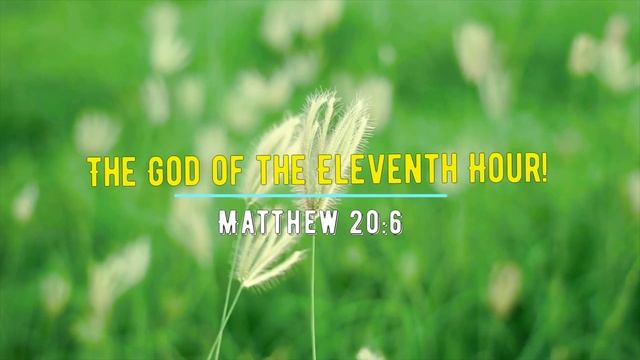 The God of the Eleventh Hour! |Magnificent Life Daily Devotion смотреть онлайн