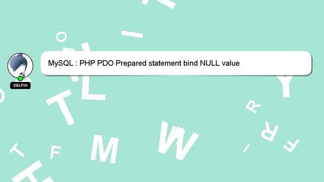 MySQL : PHP PDO Prepared statement bind NULL value смотреть онлайн