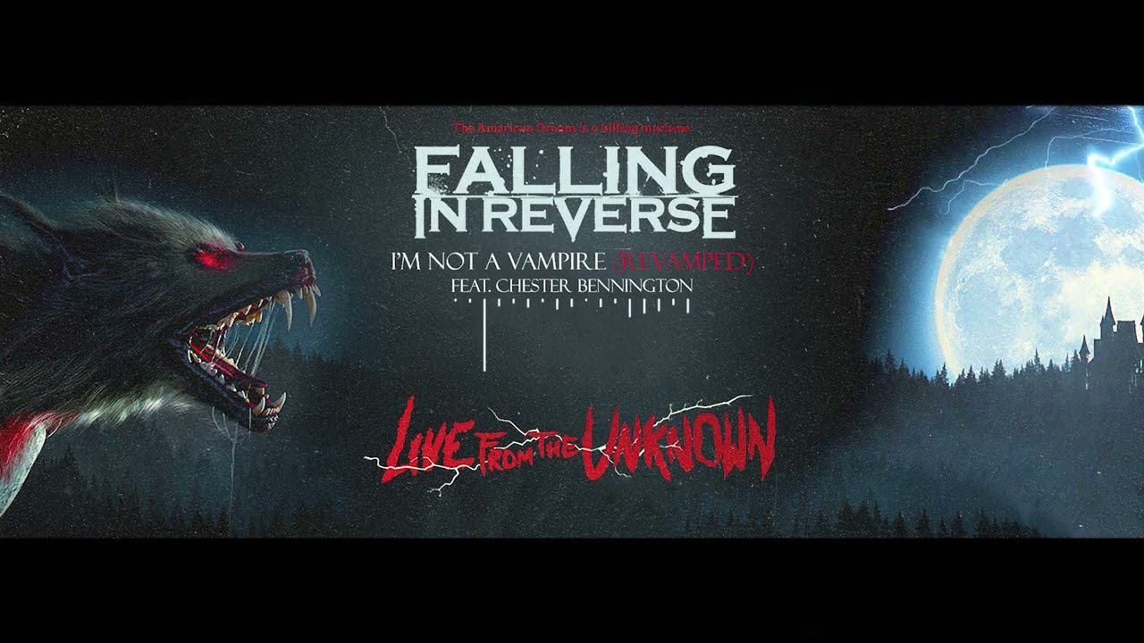 Falling In Reverse feat. Chester Bennington - I'm Not A Vampire Revamped (Revamped) смотреть онлайн