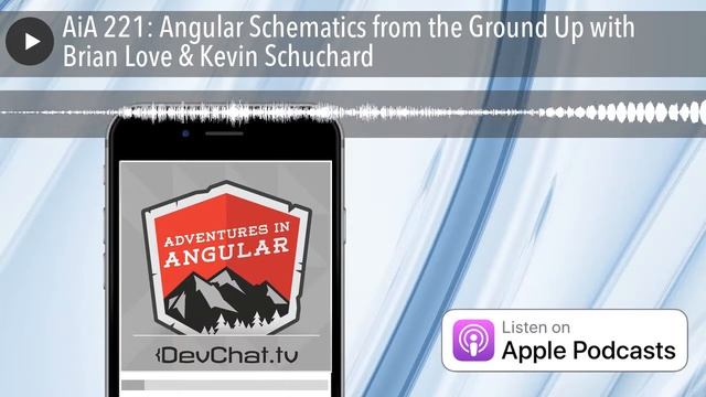 AiA 221: Angular Schematics from the Ground Up with Brian Love & Kevin Schuchard смотреть онлайн