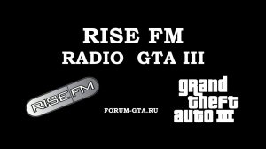 GTA 3 Radio - Rise FM