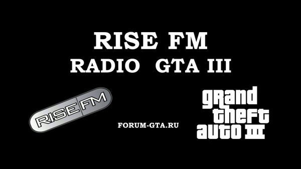 GTA 3 Radio - Rise FM