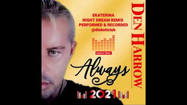 Den Harrow -Always ( Ekaterina Night Dream Remix ) смотреть онлайн