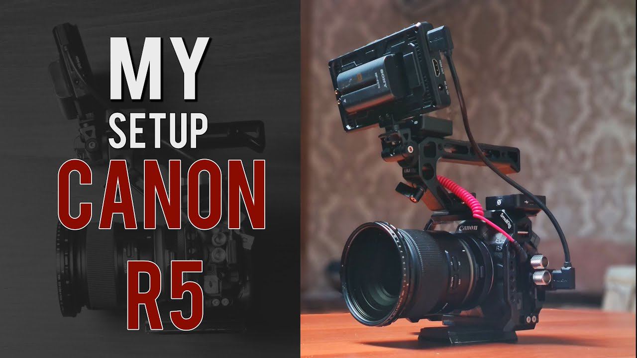 Setup Canon R5/ Моя сборка на CANON R5
