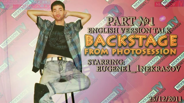 NEKRASOV TV - EUGENE1_1NEKRASOV about my life (BACKSTAGE FROM PHOTOSESSION part1) смотреть онлайн
