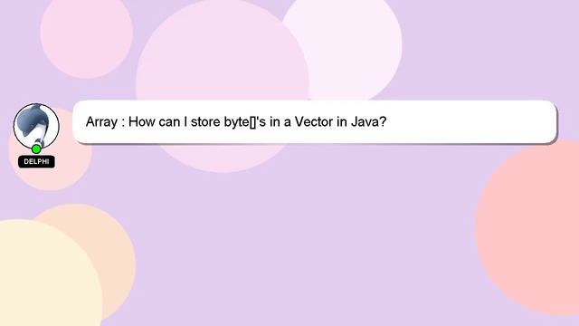 Array : How can I store byte[]'s in a Vector in Java? смотреть онлайн