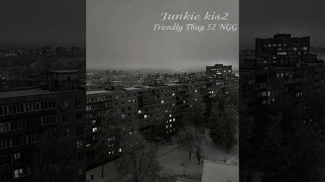 FRIENDLY THUG 52 NGG - JUNKIE KIS2