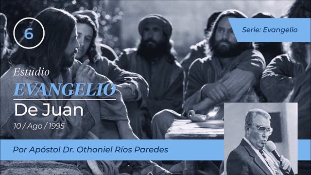 Evangelio De Juan -Apóstol Dr Othoniel Ríos Paredes- смотреть онлайн