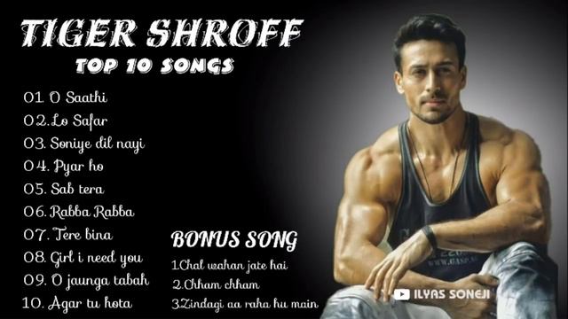 TIGER SHROFF TOP 10 SONGS | Tiger Shroff mashup jukebox | tiger Shroff mix album | by ilyas soneji смотреть онлайн