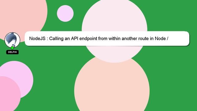 NodeJS : Calling an API endpoint from within another route in Node / Express смотреть онлайн