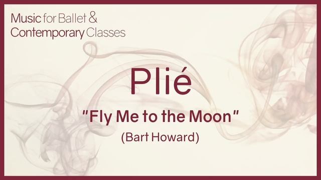 Fly Me to the Moon - piano version for plié ballet exercise - Jazz Music for Ballet Class смотреть онлайн