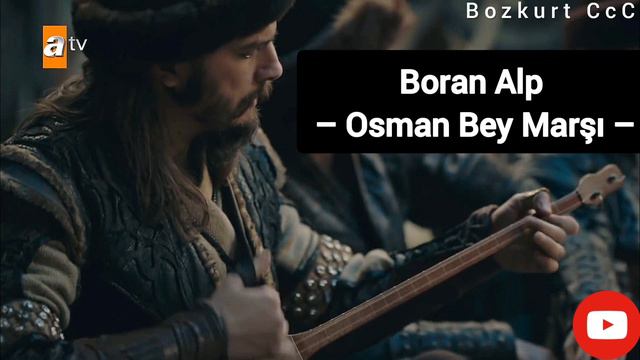 Osman Bey Marşı – Boran Alp ( Kuruluş Osman ) смотреть онлайн