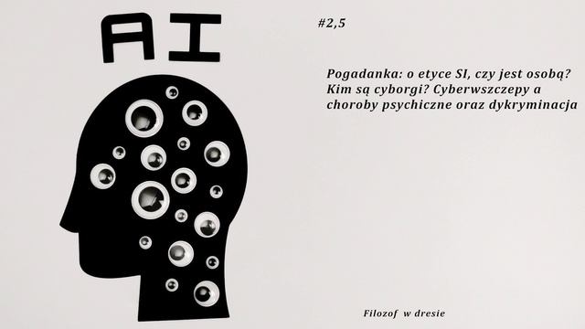 #2,5 Transhumanizm- Pogadanka: o etyce Si, cyborgach, cyberwszczepach i dyskryminacji. смотреть онлайн