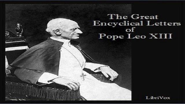 Great Encyclical Letters of Pope Leo XIII | Pope Leo XIII | Christianity - Other | English | 2/13 смотреть онлайн