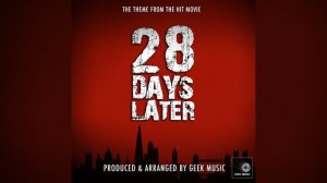 28 Days Later Main Theme (From «28 Days Later»)