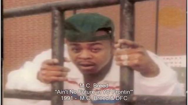 M.C. Breed - Ain't No Future in Yo' Frontin' смотреть онлайн