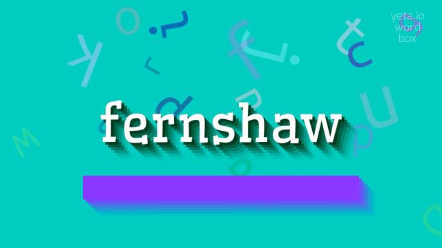 HOW TO PRONOUNCE FERNSHAW? #fernshaw смотреть онлайн