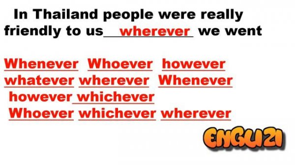Exercise:Whenever Whoever however whatever wherever Whenever however whichever et cetera