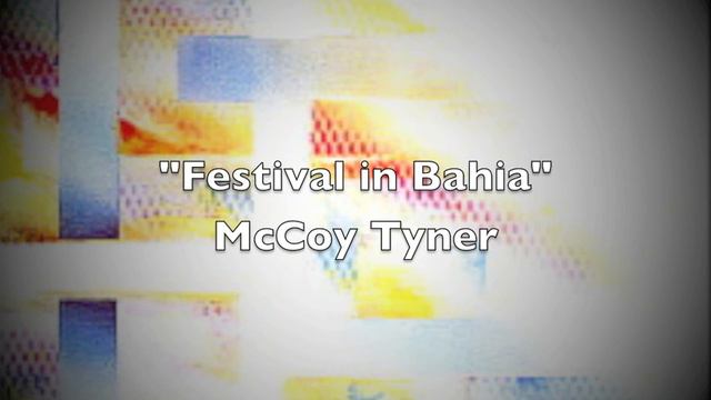 McCoy Tyner - Festival in Bahia смотреть онлайн