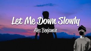 let me down slowly,,,😈Alec Benjamin,,mind free song,,❤️