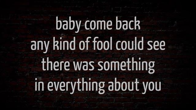 Baby Come Back - Player (with lyrics) смотреть онлайн