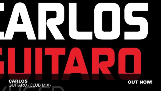 Carlos - Guitaro (Club Mix) смотреть онлайн