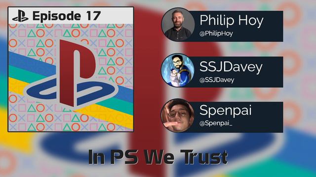 Episode 17: Sober Talk | In PS We Trust: A PlayStation Podcast смотреть онлайн